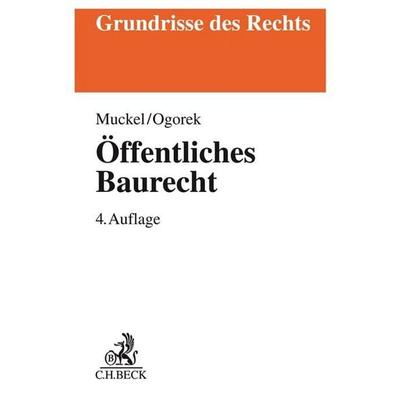 Öffentliches Baurecht, Taschenbuch von Stefan Muckel,Markus Ogorek, C.H. Beck, 978-3-406-76083-9