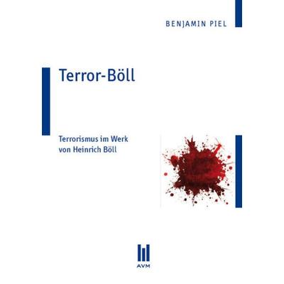 Terror-Böll, Taschenbuch von Benjamin Piel, Akademische Verlagsgemeinschaft München, 978-3-86924-797-7