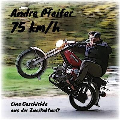 75 km/h - Andre Pfeifer, Audio, 9783690603577