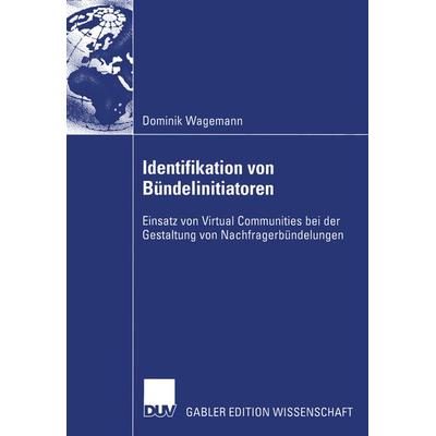 Identifikation von Bündelinitiatoren, Taschenbuch von Dominik Wagemann, Deutscher Universitätsverlag, 978-3-8350-0005-6