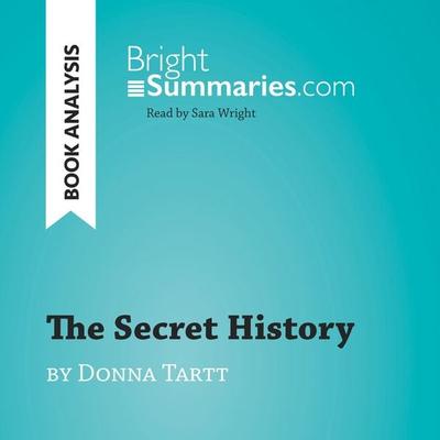 The Secret History by Donna Tartt (Book Analysis) - Bright Summaries, Audio, 9782808034517