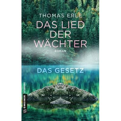Das Lied der Wächter - Das Gesetz, Taschenbuch von Thomas Erle, Gmeiner-Verlag, 978-3-8392-2360-4