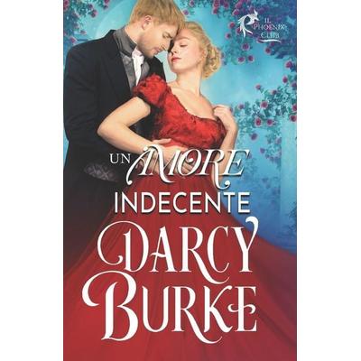 Un Amore Indecente, Taschenbuch von Darcy Burke, Independently Published