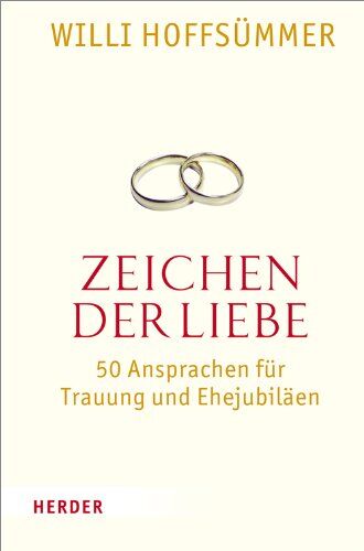 Willi Hoffsümmer - Zeichen der Liebe: 50 Ansprachen für Trauung und Ehejubiläen: 50 Ansprachen fÃ1/4r Trauung und EhejubilÃ¤en - Preis vom 09.10.2026 07:28:09 h
