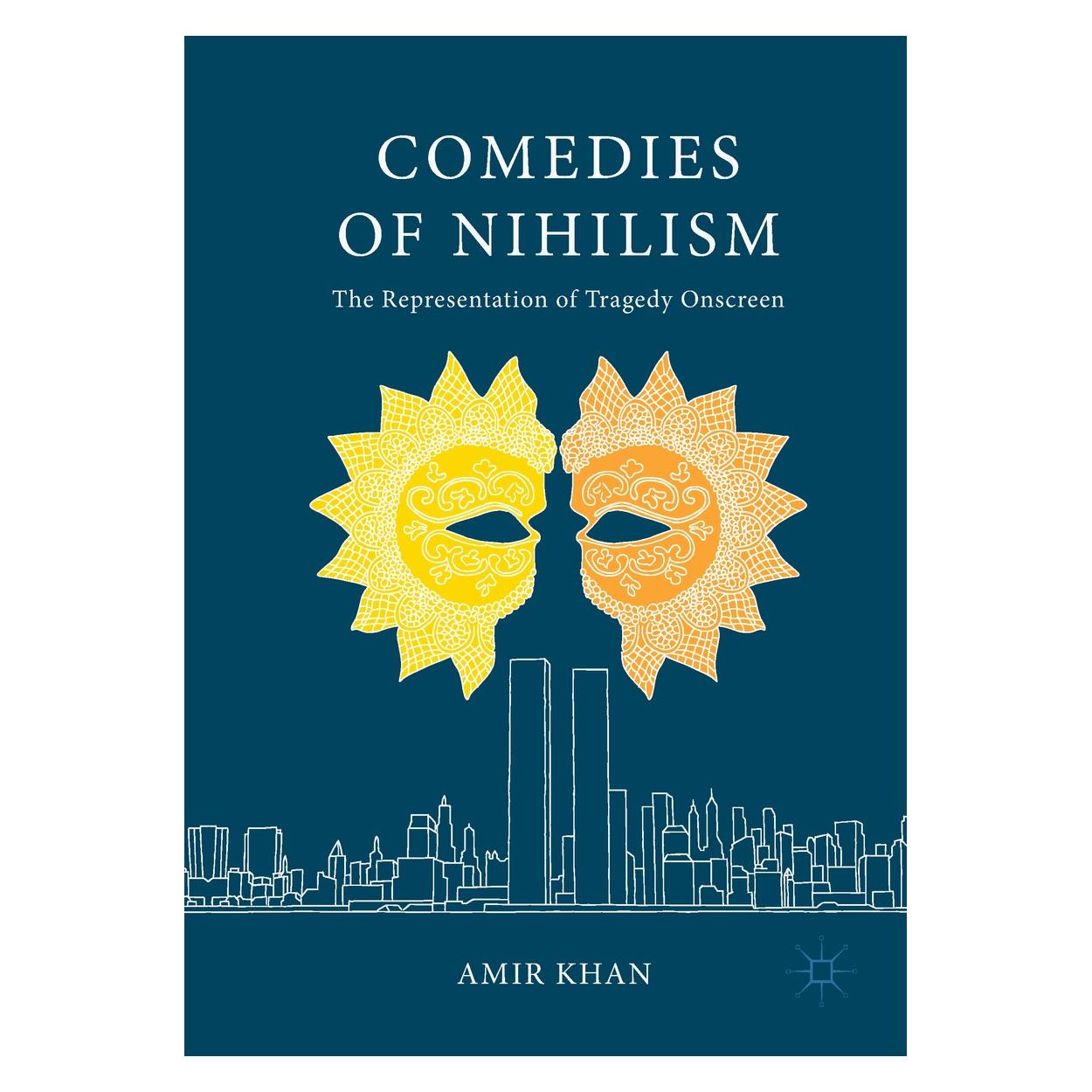Springer Khan:Comedies of Nihilism (Englisch, Hardcover, Amir Khan) (9783319598932)