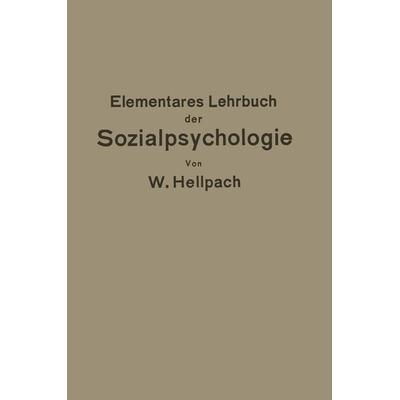 Elementares Lehrbuch der Sozialpsychologie, Taschenbuch von Willy Hellpach, Springer Berlin, 978-3-642-93993-8