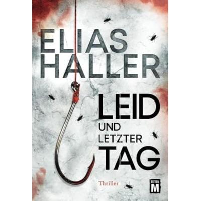 Leid und letzter Tag, Taschenbuch von Elias Haller, Edition M, 978-2-919802-70-8