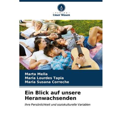 Ein Blick auf unsere Heranwachsenden, Taschenbuch von Marta Mella,María Lourdes Tapia,María Susana Correché, Verlag Unser Wissen, 978-620-6-89867-2