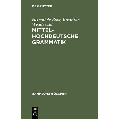 Mittelhochdeutsche Grammatik, Gebundene Ausgabe von Helmut de Boor,Roswitha Wisniewski, De Gruyter, 978-3-11-007639-4