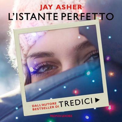 L'istante perfetto - Jay Asher, Audio, 9788852150678
