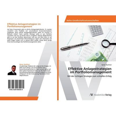 Effektive Anlagestrategien im Portfoliomanagement, Taschenbuch von Ajmal Bachtari, AV Akademikerverlag, 978-3-639-46926-4