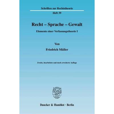 Recht - Sprache - Gewalt., Taschenbuch von Friedrich Müller, Duncker & Humblot, 978-3-428-12875-4