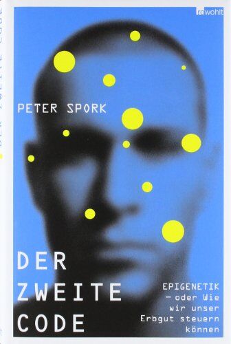 Peter Spork - Der zweite Code: Epigenetik - oder Wie wir unser Erbgut steuern können - Preis vom 09.10.2026 07:28:09 h