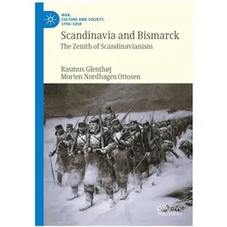 GlenthÃ ̧j:Scandinavia and Bismarck, Fachbücher von Rasmus Glenthøj, Morten Nordhagen Ottosen, Rasmus Glenthj