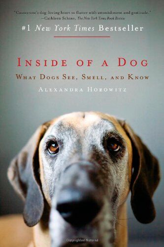 Alexandra Horowitz - Inside of a Dog: What Dogs See, Smell, and Know - Preis vom 11.10.2026 15:43:13 h