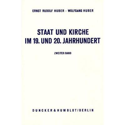 Staat und Kirche im 19. und 20. Jahrhundert., Gebundene Ausgabe von Ernst Rudolf Huber,Wolfgang Huber, Duncker & Humblot, 978-3-428-03630-1