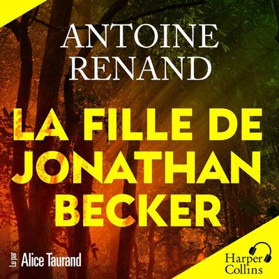 La fille de Jonathan Becker - Antoine Renand, Audio, 9791033924968