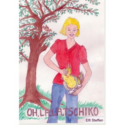 Oh, la, Tschiko, Taschenbuch von Elfi Steffen, Rediroma-Verlag, 978-3-96103-828-2