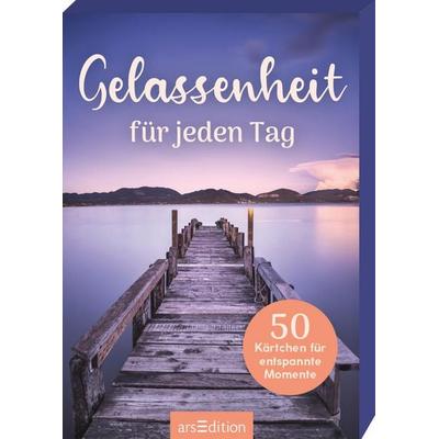 Gelassenheit für jeden Tag, Gebundene Ausgabe von , arsedition, 978-3-8458-7160-8