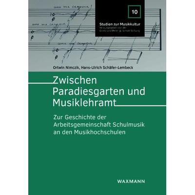 Zwischen Paradiesgarten und Musiklehramt, Taschenbuch von Ortwin Nimczik,Hans-Ulrich Schäfer-Lembeck, Waxmann Verlag GmbH, 978-3-8309-4868-1