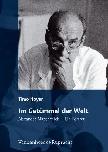 Timo Hoyer - Im Getümmel der Welt: Alexander Mitscherlich - Ein Porträt - Preis vom 30.09.2026 09:01:18 h
