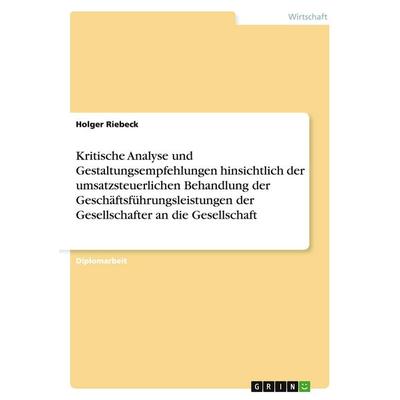Kritische Analyse und Gestaltungsempfehlungen hinsichtlich der umsatzsteuerlichen Behandlung der Geschäftsführungsleistungen der Gesellschafter an die