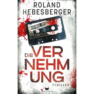 Die Vernehmung, Taschenbuch von Roland Hebesberger, Nova MD, 978-3-9894277-8-5