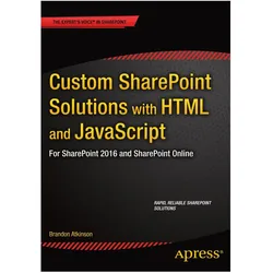 Custom SharePoint Solutions with HTML and JavaScript, Fachbücher von Brandon Atkinson