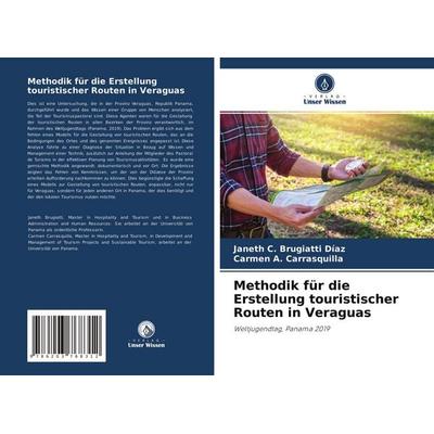Methodik für die Erstellung touristischer Routen in Veraguas, Taschenbuch von Janeth C. Brugiatti Díaz,Carmen A. Carrasquilla, Verlag Unser Wissen,