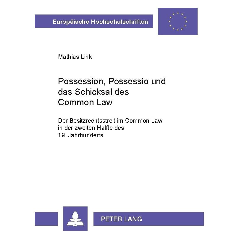 Peter Lang Possession, Possessio und das Schicksal des Common Law (Deutsch, Softcover, Mathias Link) (7925187)