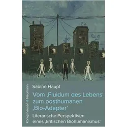 Vom 'Fluidum des Lebens' zum posthumanen 'Bio-Adapter', Fachbücher von Sabine Haupt
