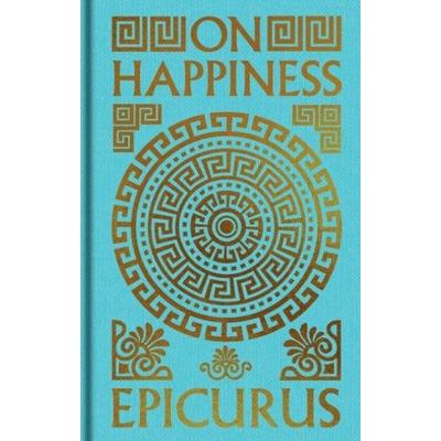 On Happiness, Gebundene Ausgabe von Epicurus, Arcturus Publishing Ltd, 978-1-398-86426-9