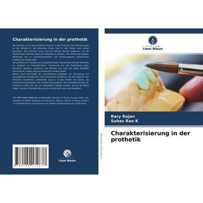 Charakterisierung in der prothetik, Taschenbuch von Rary Rajan,Suhas Rao K., Verlag Unser Wissen, 978-620-4-17263-7