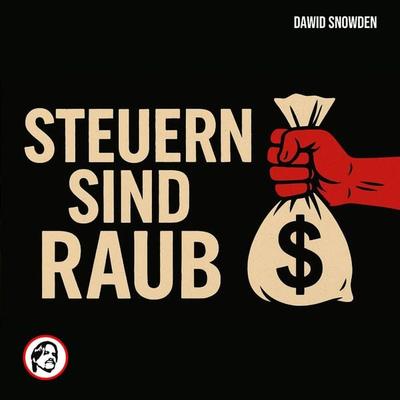 Steuern sind Raub - Dawid Snowden, Audio, 9783691492354