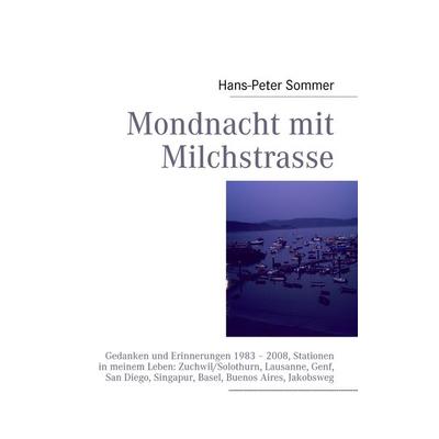 Mondnacht mit Milchstrasse, Gebundene Ausgabe von Hans-Peter Sommer, BoD – Books on Demand, 978-3-8370-7798-8