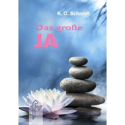Das große JA, Taschenbuch von K.O. Schmidt, Frick Verlag GmbH, 978-3-920780-38-2