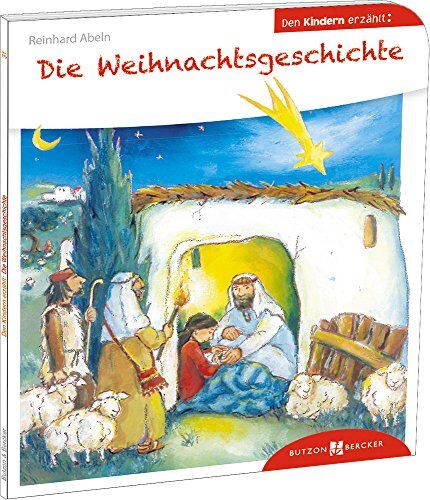 Reinhard Abeln - Die Weihnachtsgeschichte den Kindern erzählt: Den Kindern erzählt/erklärt 31 - Preis vom 30.09.2026 09:01:18 h