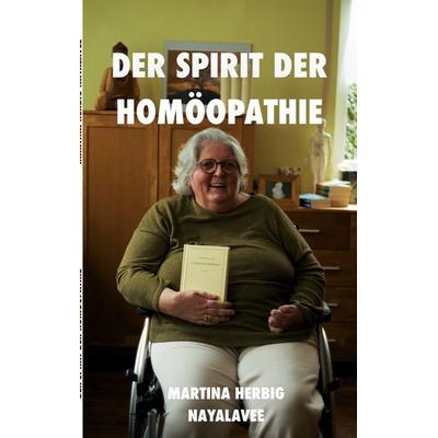 Der Spirit der Homöopathie, Taschenbuch von Martina Herbig, BoD – Books on Demand, 978-3-8192-7755-9