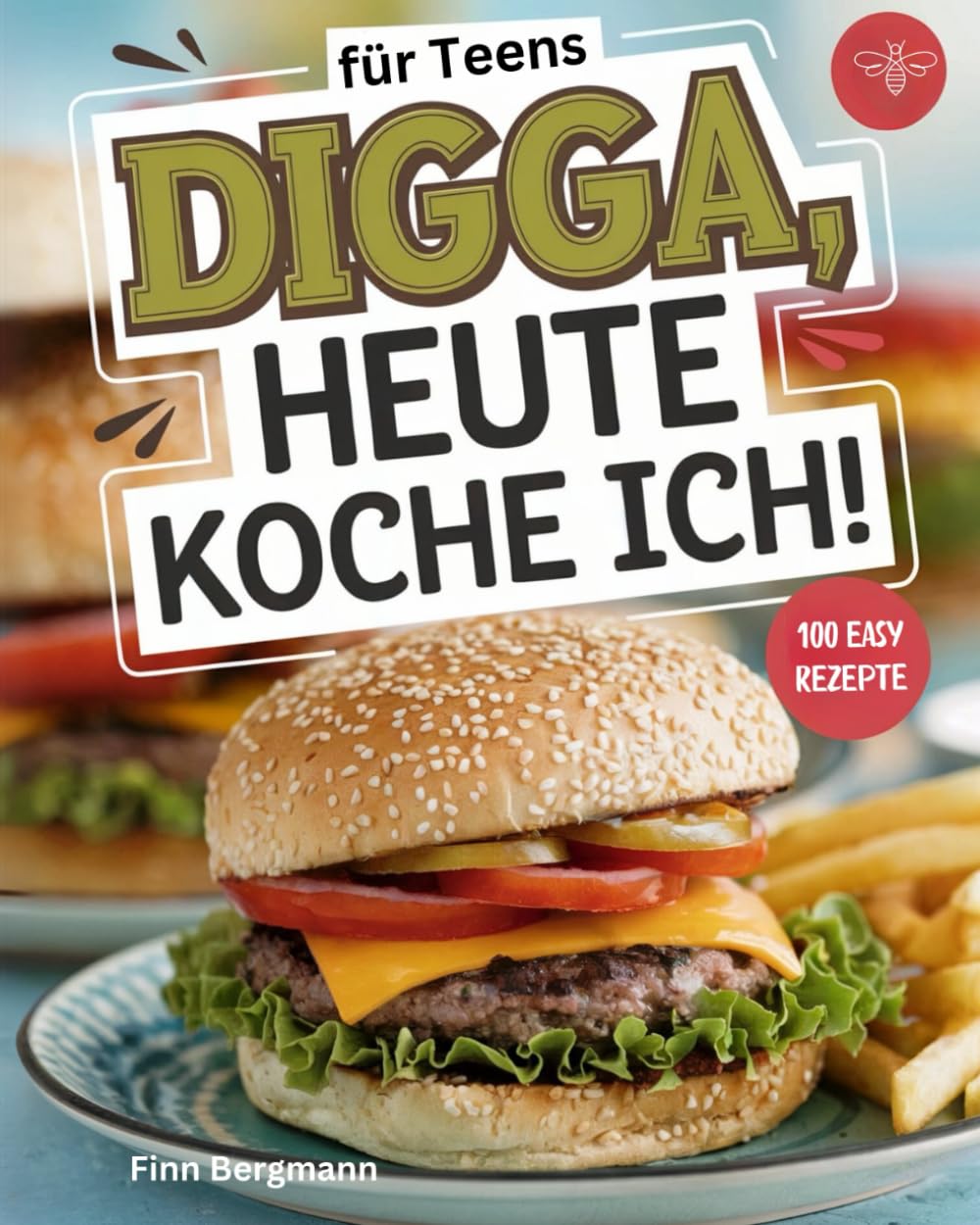 Finn Bergmann - Digga, heute koche ich!: Das ultimative Kochbuch für Teenager mit 100 köstlichen Rezepten. - Preis vom 13.10.2026 11:25:28 h