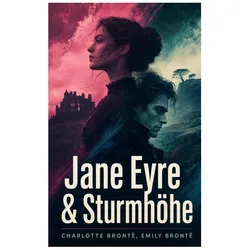 Jane Eyre & Sturmhöhe, Belletristik von Emily Brontë, Charlotte Brontë