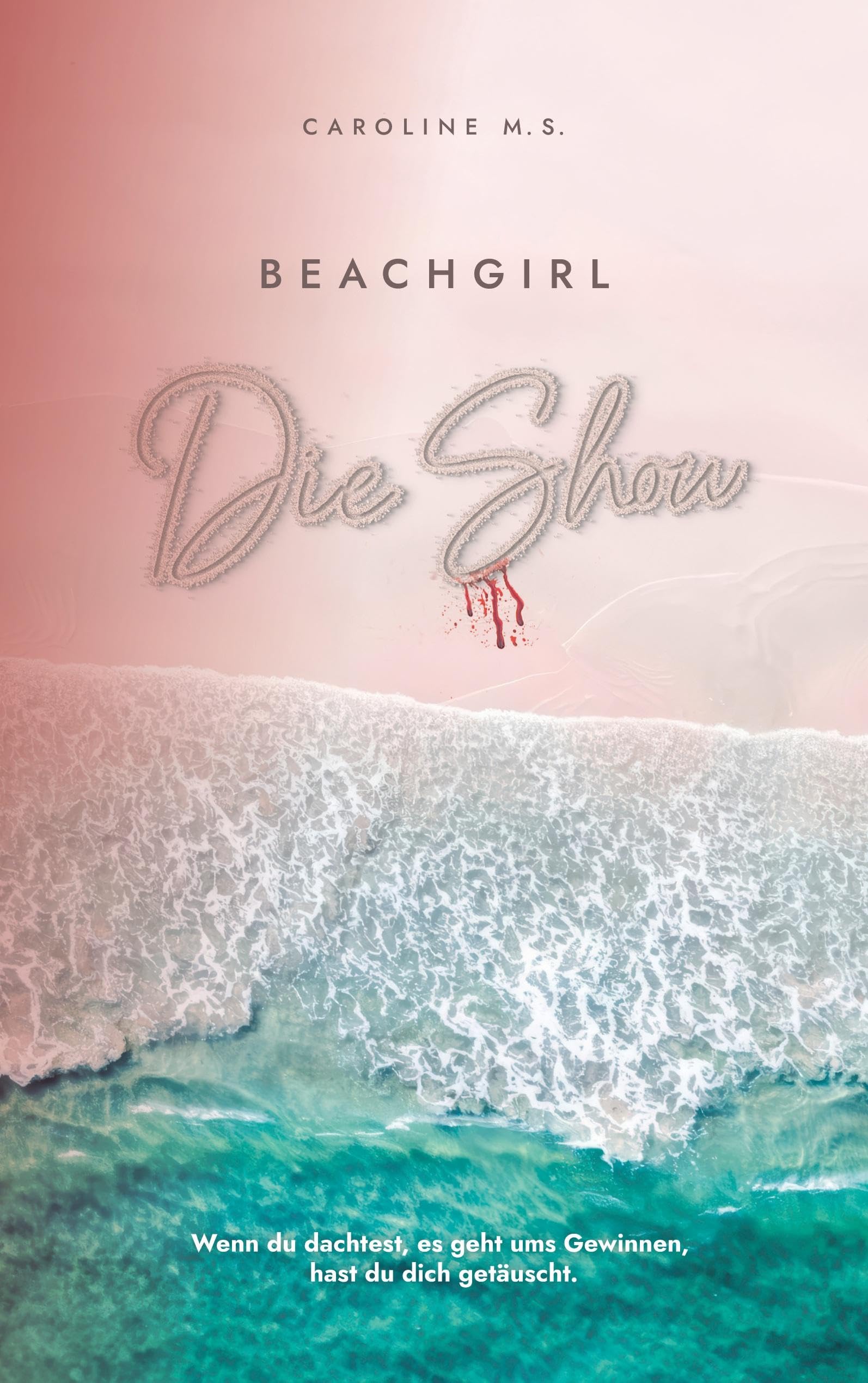 Caroline Möller-Sattler - Beachgirl - Die Show: Romantic Suspense Roman - Preis vom 30.09.2026 22:30:23 h