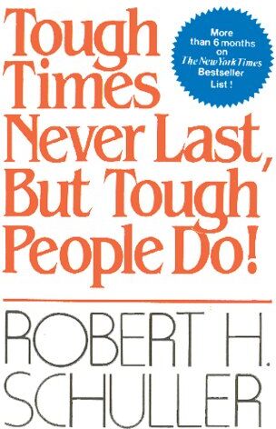 Schuller, Robert H. - Tough Times Never Last, But Tough People Do - Preis vom 10.10.2026 11:48:34 h