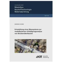 Entwicklung eines Messsystems zur modalbasierten Schädigungsanalyse von Brückenüberbauten, Fachbücher von Mareike Kohm