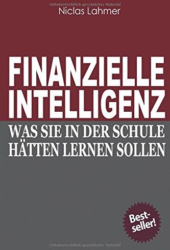 Niclas Lahmer - Finanzielle Intelligenz: Was Sie in der Schule haetten lernen sollen - Preis vom 30.09.2026 09:01:18 h