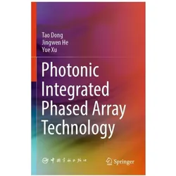 Photonic Integrated Phased Array Technology, Fachbücher von Tao Dong