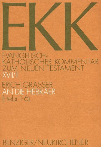 Erich Gräßer - Evangelisch-Katholischer Kommentar zum Neuen Testament, EKK, Bd.17/1, An die Hebräer: TEILBD XVII/1 - Preis vom 11.10.2026 03:10:56 h