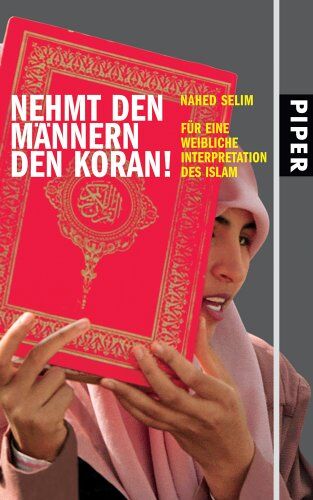 Nahed Selim - Nehmt den Männern den Koran!: Für eine weibliche Interpretation des Islam - Preis vom 09.10.2026 07:28:09 h