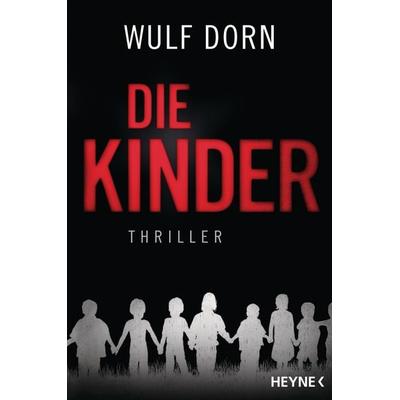 Die Kinder, Taschenbuch von Wulf Dorn, Heyne
