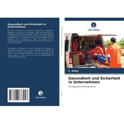 Gesundheit und Sicherheit in Unternehmen, Taschenbuch von L. Gana, Verlag Unser Wissen, 978-620-8-68304-7