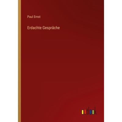 Erdachte Gespräche, Taschenbuch von Paul Ernst, Outlook, 978-3-368-62504-7